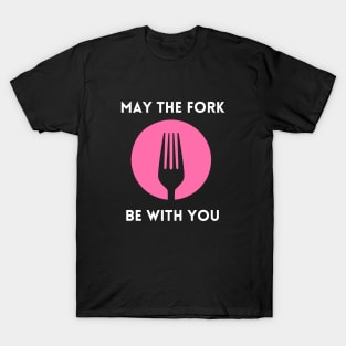 May The Fork Be With You - (10) T-Shirt